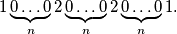 1\underbrace{0\ldots0}_{n}2\underbrace{0\ldots0}_{n}2\underbrace{0\ldots0}_{n}1\mbox{.}