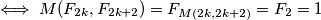 \iff M(F_{2k}, F_{2k+2}) = F_{M(2k, 2k+2)} = F_2 = 1