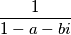 \dfrac{1}{1-a-bi}