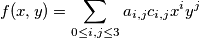f(x,y)=\sum_{0\leq i,j\leq 3}a_{i,j}c_{i,j}x^iy^j