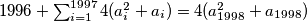1996 + \sum_{i=1}^{1997} 4(a_i^2 + a_i) = 4(a_{1998}^2+a_{1998})