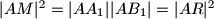 |AM|^2 = |AA_1||AB_1| = |AR|^2