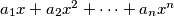 a_1x + a_2x^2 + \cdots + a_nx^n