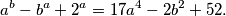 a^b  -b^a + 2^a =17a^4 -2b^2 + 52.