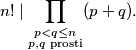 n! \mid \prod_{\substack{p<q\leq n \\ p,q \text{ prosti}}} (p+q).
