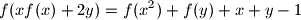 
  f(x f(x) + 2y) = f(x^2) + f(y) + x + y - 1
