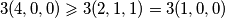  \displaystyle 3 (4,0,0) \geqslant 3 (2,1,1)=3(1,0,0) 