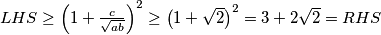 LHS \geq \left(1+\frac{c}{\sqrt {ab}} \right)^2 \geq \left(1+\sqrt 2 \right)^2=3+2\sqrt 2 = RHS