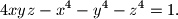 
4xyz-x^4-y^4-z^4=1.
