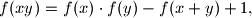 
f(xy)=f(x)\cdot f(y)-f(x+y)+1,
