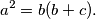 a^2=b(b+c).
