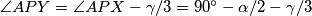 \angle APY= \angle APX - \gamma/3=90^\circ-\alpha/2-\gamma/3