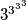 3^{3^{3^3}}