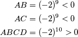 \begin{align*}
AB &= (-2)^9 < 0 \\
AC &= (-2)^9 < 0 \\
ABCD &= (-2)^{10} > 0
\end{align*}