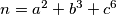 n = a^2+b^3+c^6