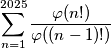 \sum_{n = 1}^{2025} \frac{\varphi (n!)}{\varphi ((n - 1)!)}