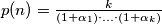 p(n) = \frac{k}{(1+\alpha_1)\cdot\ldots\cdot(1+\alpha_k)}