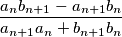 \frac{a_nb_{n+1}-a_{n+1}b_n}{a_{n+1}a_n+b_{n+1}b_n}
