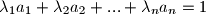 \lambda_1a_1+\lambda_2a_2 +...+\lambda_na_n=1