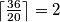 \left\lceil \frac{36}{20} \right\rceil = 2