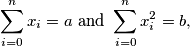 \sum^n_{i=0} x_i = a \text{ and } \sum^n_{i=0} x^2_i = b,