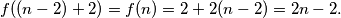 f((n-2)+2)=f(n)=2+2(n-2)=2n-2.