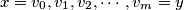 \,x = v_{0},v_{1},v_{2},\cdots ,v_{m} = y\,