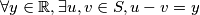 \forall y \in \mathbb{R}, \exists u,v \in S,u-v=y