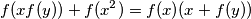 f(xf(y)) + f(x^2) = f(x)(x + f(y))