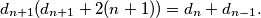 d_{n+1}(d_{n+1}+2(n+1))=d_{n}+d_{n-1}.