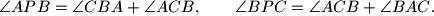 \angle{APB}=\angle{CBA}+\angle{ACB}, \qquad \angle{BPC}=\angle{ACB}+\angle{BAC}.