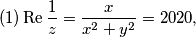 (1) \operatorname{Re}{\frac{1}{z}} = \frac{x}{{x}^{2}+{y}^{2}} = 2020,