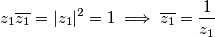 z_1\overline{z_1}=\lvert z_1\rvert^2=1\implies \overline{z_1}=\frac{1}{z_1}