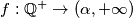 f : \mathbb{Q}^+ \rightarrow (\alpha, +\infty)