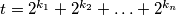 t = 2^{k_1}+2^{k_2}+ \ldots +2^{k_n}