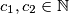 c_1, c_2 \in \mathbb{N}