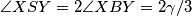 \angle XSY= 2\angle XBY=2\gamma/3