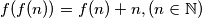 f(f(n)) = f(n) + n, (n \in \mathbb{N})