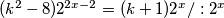(k^2-8)2^{2x-2}=(k+1)2^x /:2^x