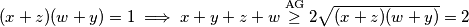 (x+z)(w+y)=1\implies x+y+z+w\stackrel{\text{AG}}{\ge}2\sqrt{(x+z)(w+y)}=2