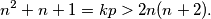 n^2 + n + 1 = kp > 2n(n+2).