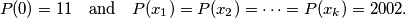 P(0) = 11 \quad \text{and} \quad P(x_1) = P(x_2) = \dots = P(x_k) = 2002.