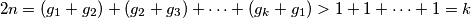 2n= (g_1 + g_2) + (g_2+g_3)+ \cdots + (g_k+g_1) > 1 + 1+ \cdots + 1 = k