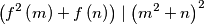 \left(f^{2}\left(m\right)+f\left(n\right)\right) \mid \left(m^{2}+n\right)^{2}