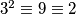 3^2 \equiv 9 \equiv 2