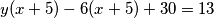y(x+5)-6(x+5)+30=13