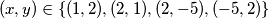  (x,y) \in \{ (1,2), (2,1), (2,-5), (-5,2)\}  