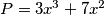 P=3x^3+7x^2