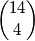 \displaystyle {14 \choose 4}