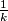 \frac{1}{k}